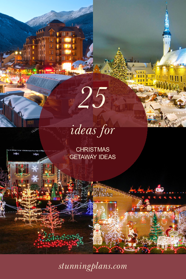 25 Ideas for Christmas Getaway Ideas Home, Family, Style and Art Ideas